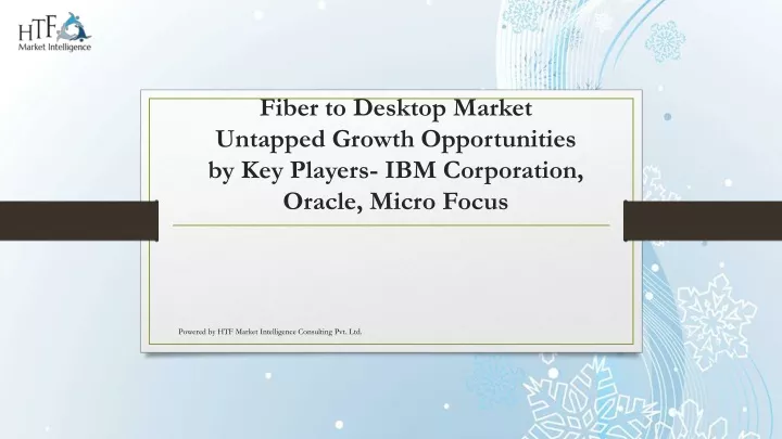 fiber to desktop market untapped growth
