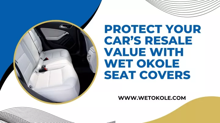 protect your car s resale value with wet okole