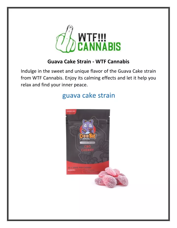 guava cake strain wtf cannabis