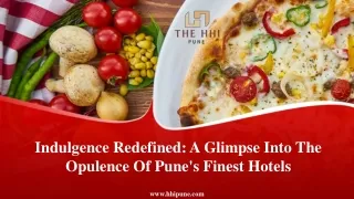 Indulgence Redefined: A Glimpse Into The Opulence Of Pune's Finest Hotels