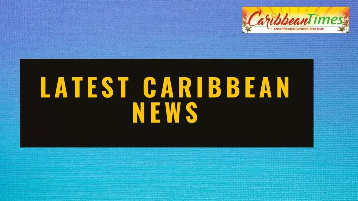 latest caribbean news