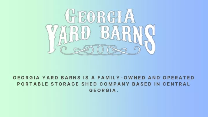 georgia yard barns is a family owned and operated