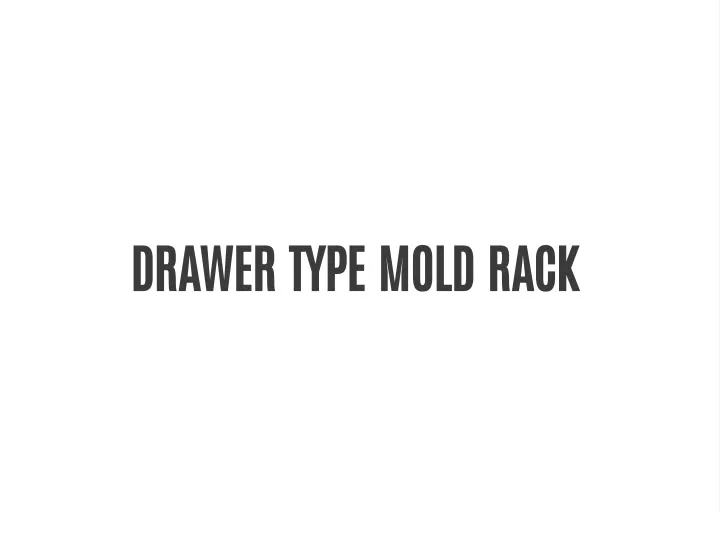 drawer type mold rack