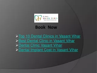 Discover the Top 10 Dental Clinics in Vasant Vihar: A Comprehensive Guide