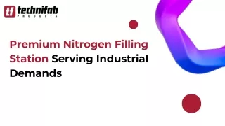 Premium Nitrogen Filling Station: Serving Industrial Demands