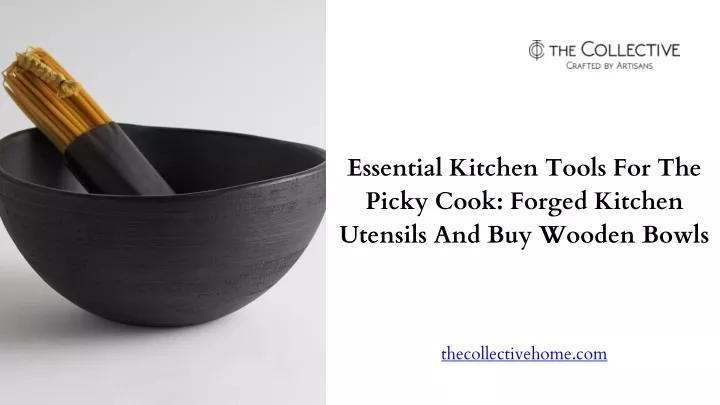 essential kitchen tools for the picky cook forged