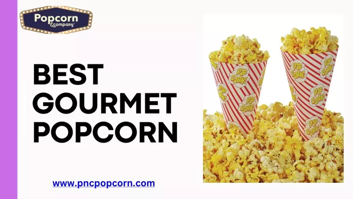 PPT - Best Gourmet popcorn | Popcorn & Company PowerPoint Presentation ...