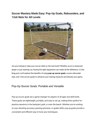 Soccer Mastery Made Easy_ Pop-Up Goals, Rebounders, and 12x6 Nets for All Levels