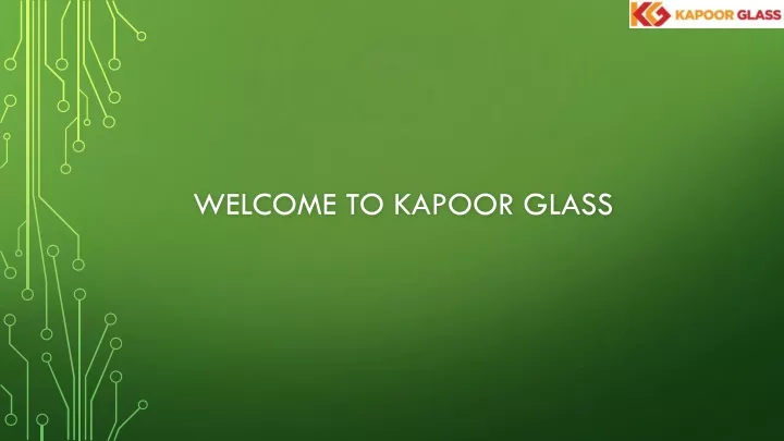 welcome to kapoor glass