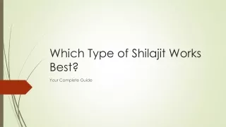 Which Type of Shilajit Works Best 1211