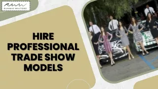 HIRE PROFESSIONAL TRADE SHOW Models