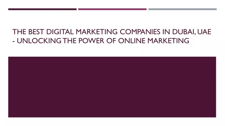 the best digital marketing companies in dubai uae unlocking the power of online marketing