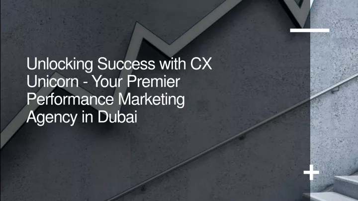 unlocking success with cx unicorn your premier performance marketing agency in dubai