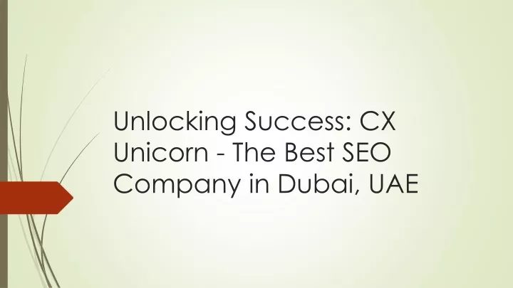 unlocking success cx unicorn the best seo company in dubai uae