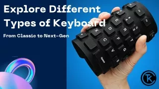 Explore Different Types of Keyboard