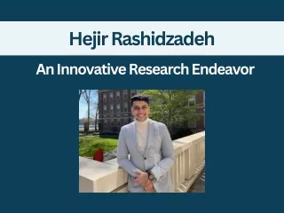An Innovative Research Endeavor | Hejir Rashidzadeh