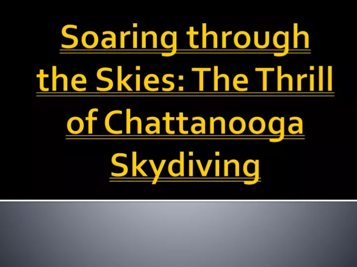 soaring through the skies the thrill of chattanooga skydiving