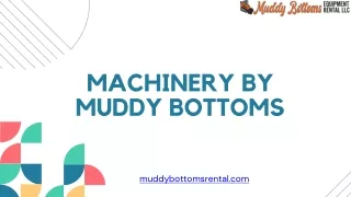 Get High-Quality Machinery at Muddy Bottoms Rental