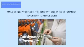 Consignment Inventory Management - Cloud-in-Hand® Solutions Platform