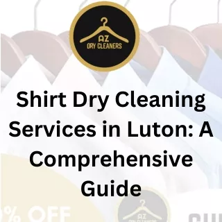 Shirt Dry Cleaning Services in Luton A Comprehensive Guide