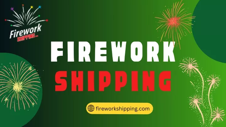 firework shipping