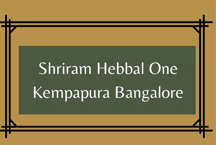 shriram hebbal one kempapura bangalore
