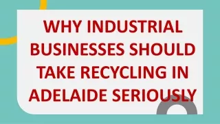 Why Industrial Businesses Should Take Recycling in Adelaide Seriously