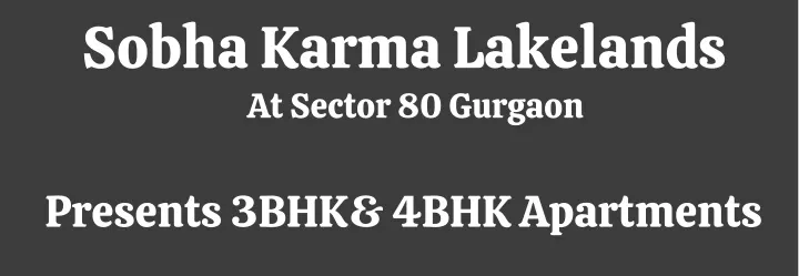 sobha karma lakelands at sector 80 gurgaon