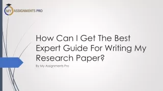 how can i get the best expert guide for writing my research paper
