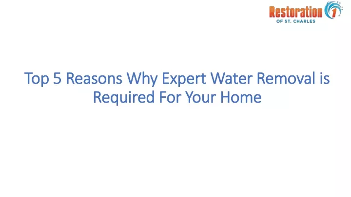 top 5 reasons why expert water removal is required for your home