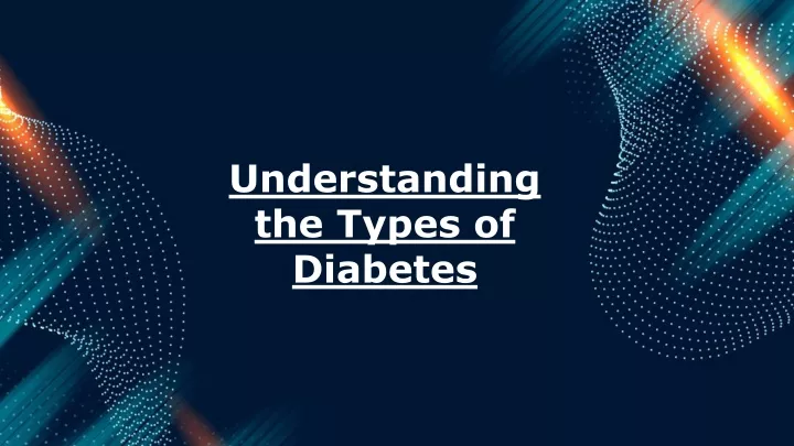 understanding the types of diabetes