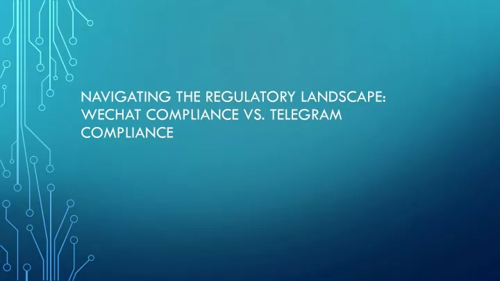 navigating the regulatory landscape wechat