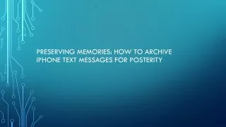 preserving memories how to archive iphone text