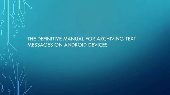 the definitive manual for archiving text messages on android devices