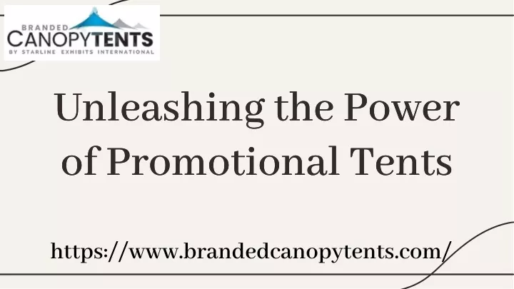 unleashing the power of promotional tents