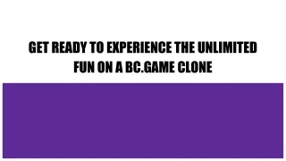 Get Ready to Experience the Unlimited Fun on a BC.Game Clone