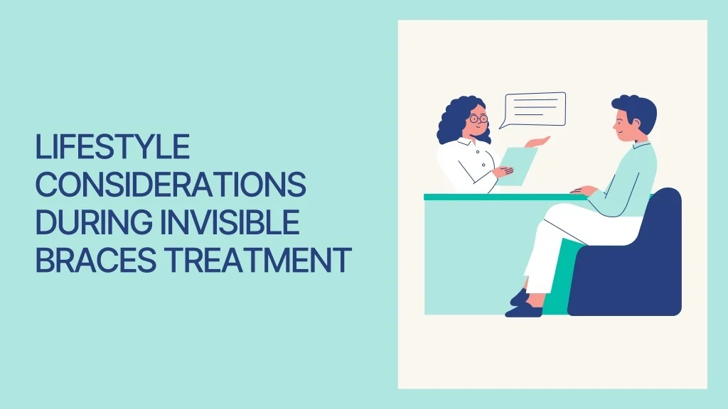 PPT - Lifestyle Considerations During Invisible Braces Treatment ...