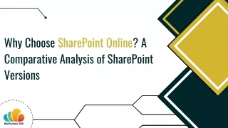 Why Choose SharePoint Online? A Comparative Analysis of SharePoint Versions