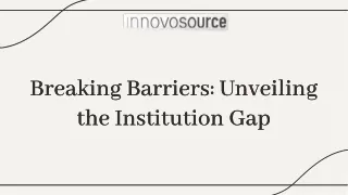 Breaking Barriers: Unveiling the Institution Gap