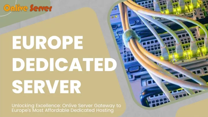 europe dedicated server unlocking excellence