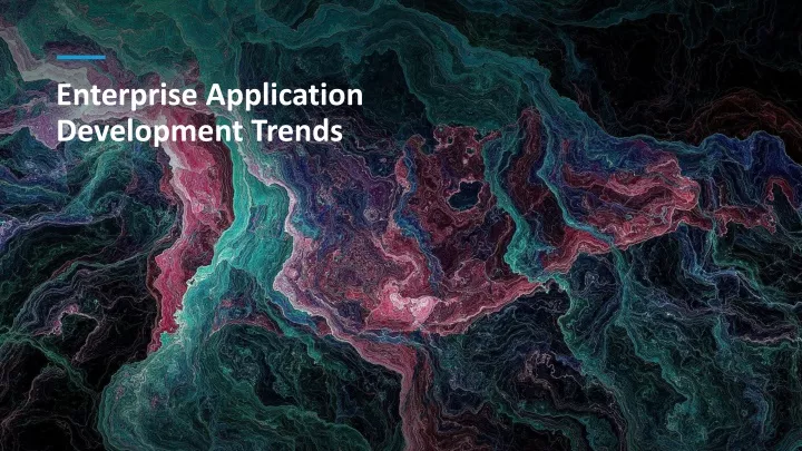 enterprise application development trends