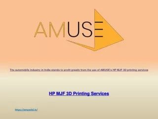 The automobile industry in India stands to profit greatly from the use of AMUSE's HP MJF 3D printing services