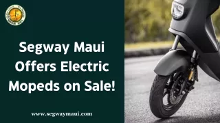 Segway Maui Offers Electric Mopeds on Sale!