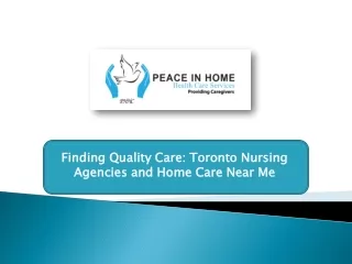 Finding Quality Care Toronto Nursing Agencies and Home Care Near Me.