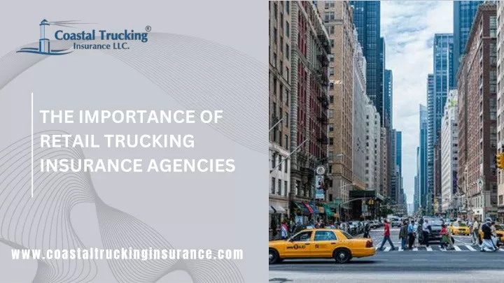 the importance of retail trucking insurance