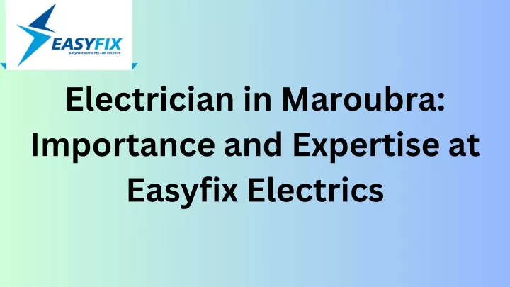 electrician in maroubra importance and expertise