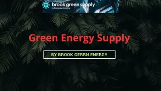 Green Energy Supply By Brook Green Energy