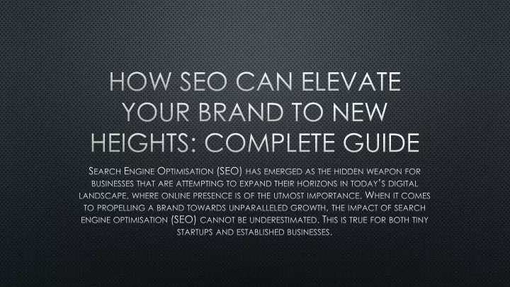 how seo can elevate your brand to new heights complete guide