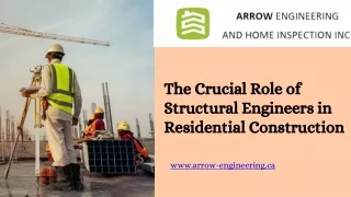 The Crucial Role of Structural Engineers in Residential Construction
