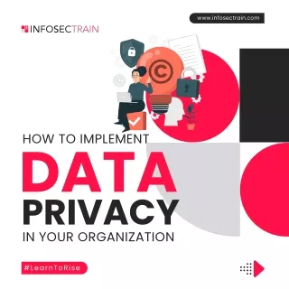 HOW TO IMPLEMENT DATA PRIVACY IN YOUR ORGANIZATION (3)